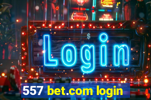 557 bet.com login